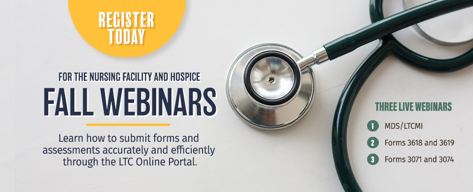 Register today for the Long-Term Care Nursing Facility and Hospice Fall Webinars 