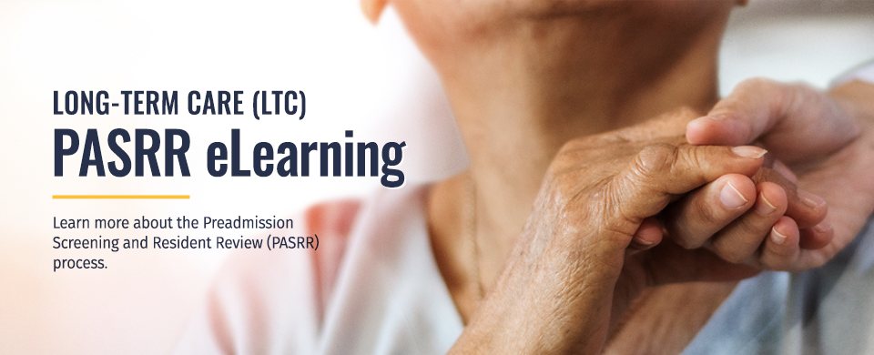Long Term Care (LTC) PASRR eLearning