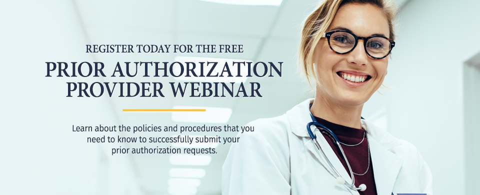 Register today for the free prior authorization provider webinar